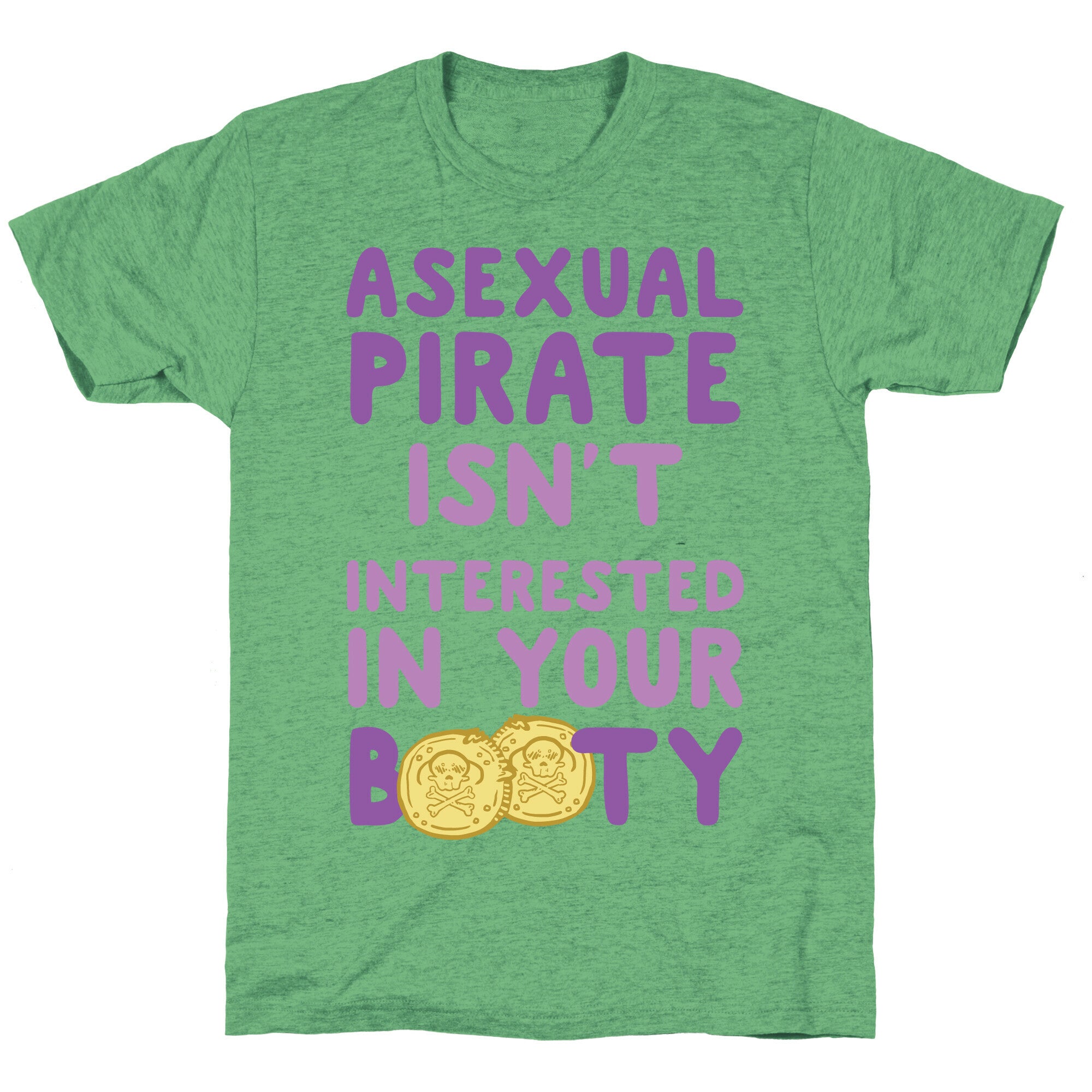 Asexual Pirate Isn't Interested In Your Booty Unisex Triblend Tee