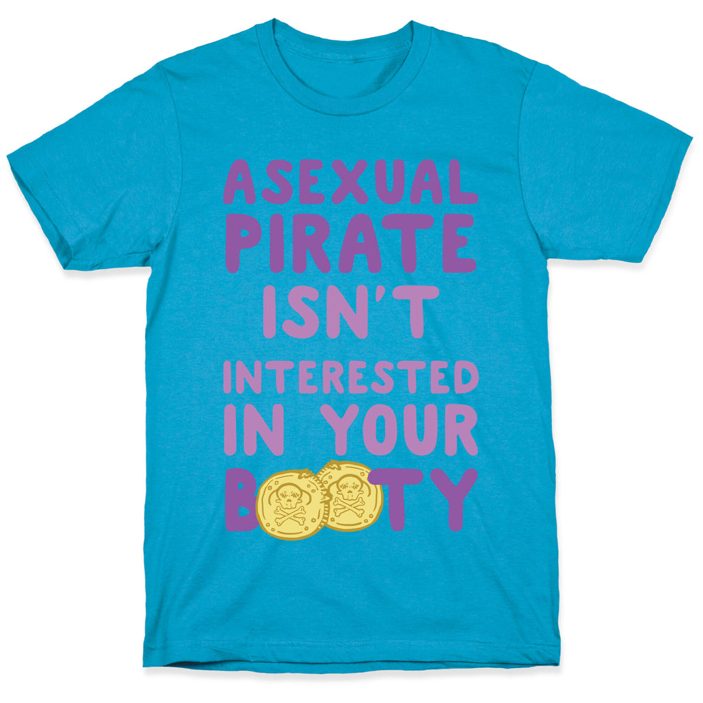 Asexual Pirate Isn't Interested In Your Booty Unisex Triblend Tee