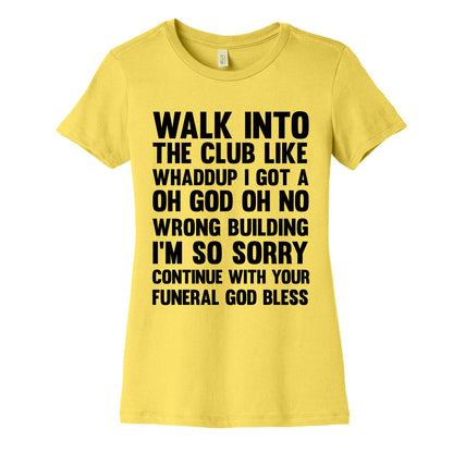 Walk Into The Club Like Oh No Oh God Women's Cotton Tee