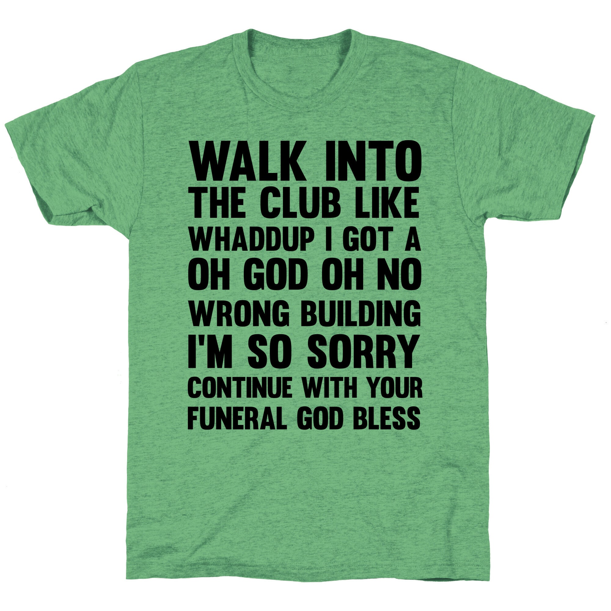 Walk Into The Club Like Oh No Oh God Unisex Triblend Tee