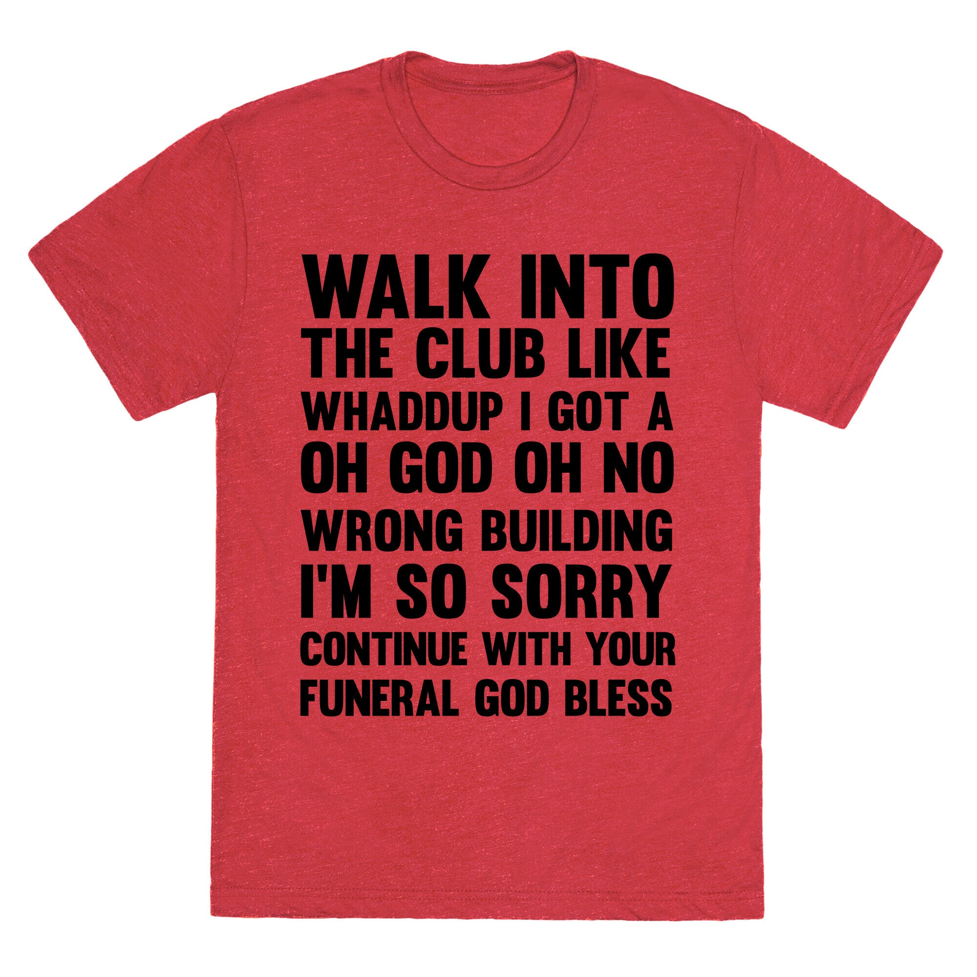Walk Into The Club Like Oh No Oh God Unisex Triblend Tee