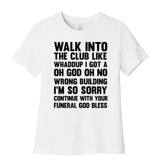 Walk Into The Club Like Oh No Oh God Women's Cotton Tee