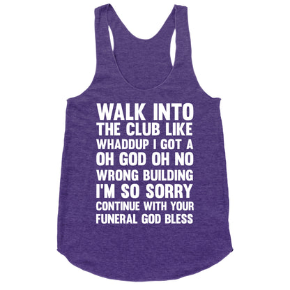 Walk Into The Club Like Oh No Oh God Racerback Tank