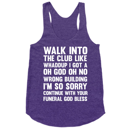 Walk Into The Club Like Oh No Oh God Racerback Tank