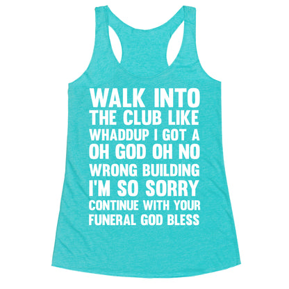 Walk Into The Club Like Oh No Oh God Racerback Tank