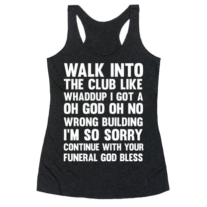 Walk Into The Club Like Oh No Oh God Racerback Tank