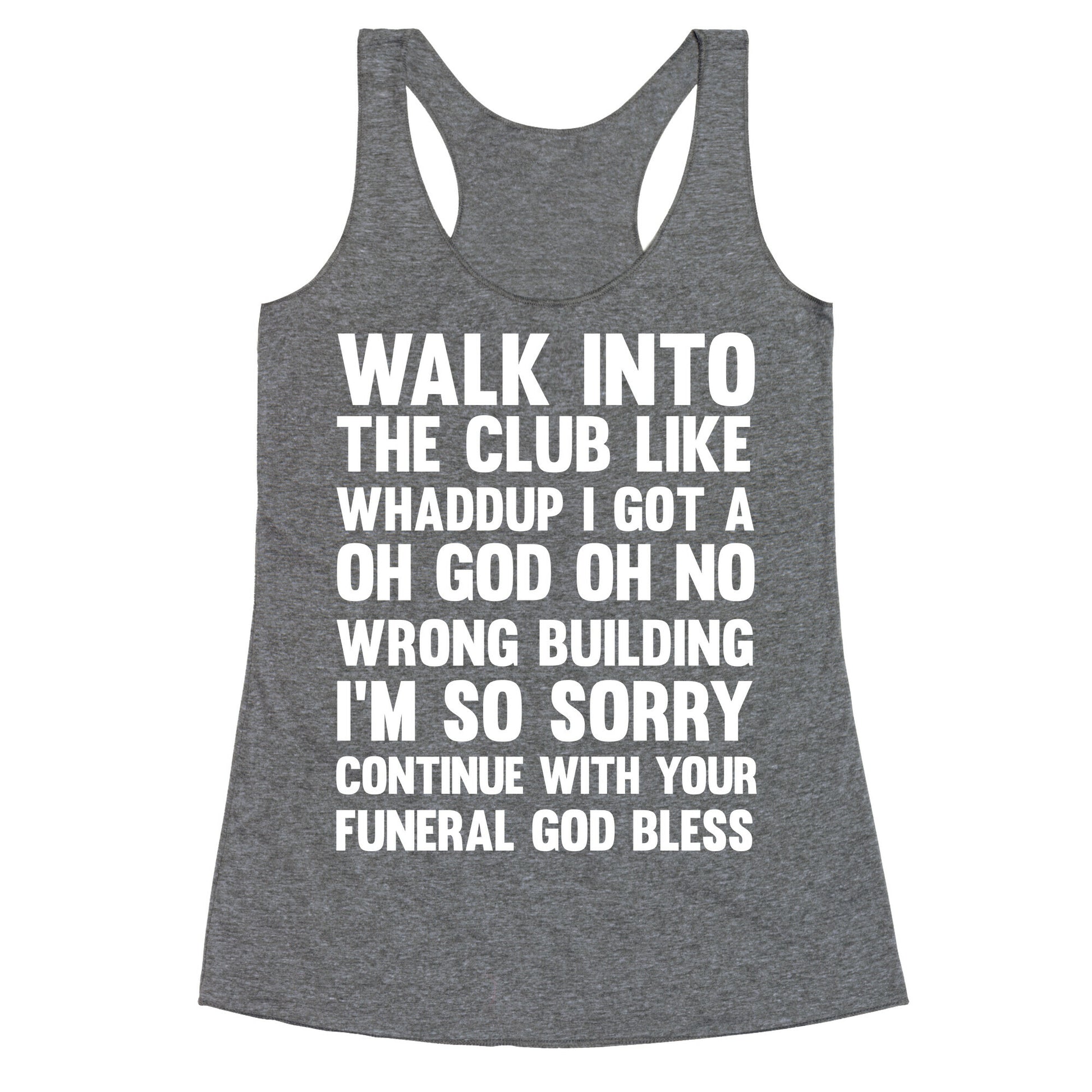 Walk Into The Club Like Oh No Oh God Racerback Tank