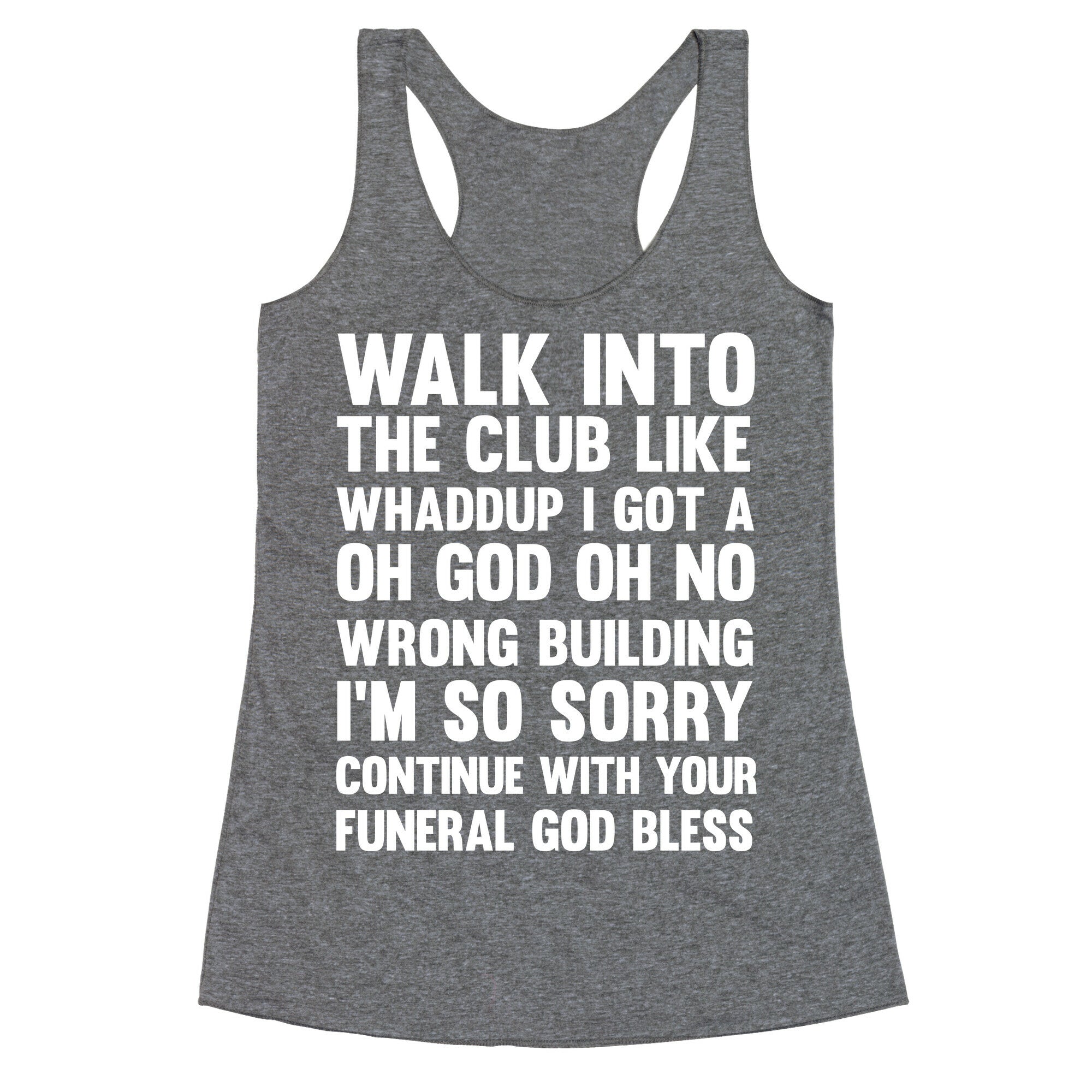Walk Into The Club Like Oh No Oh God Racerback Tank