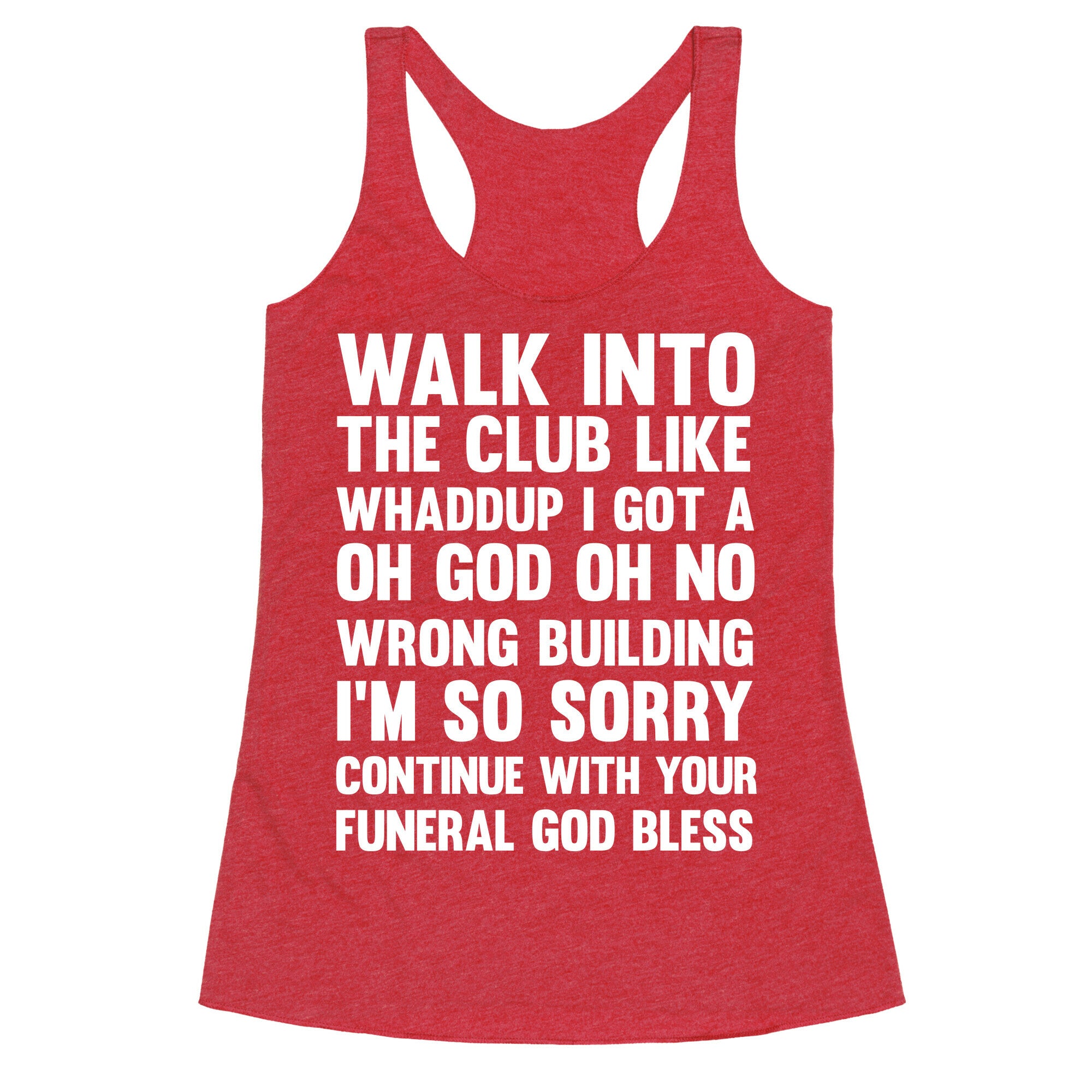 Walk Into The Club Like Oh No Oh God Racerback Tank