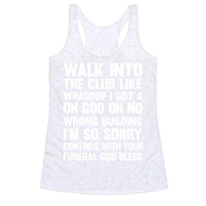 Walk Into The Club Like Oh No Oh God Racerback Tank