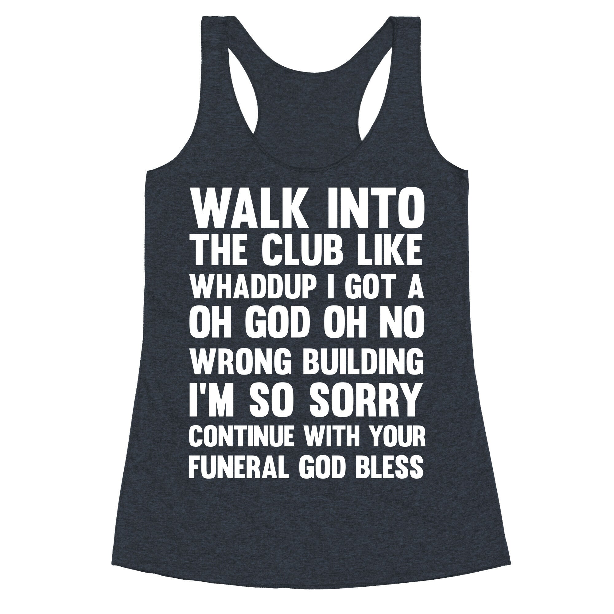 Walk Into The Club Like Oh No Oh God Racerback Tank