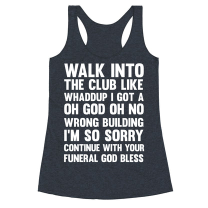 Walk Into The Club Like Oh No Oh God Racerback Tank