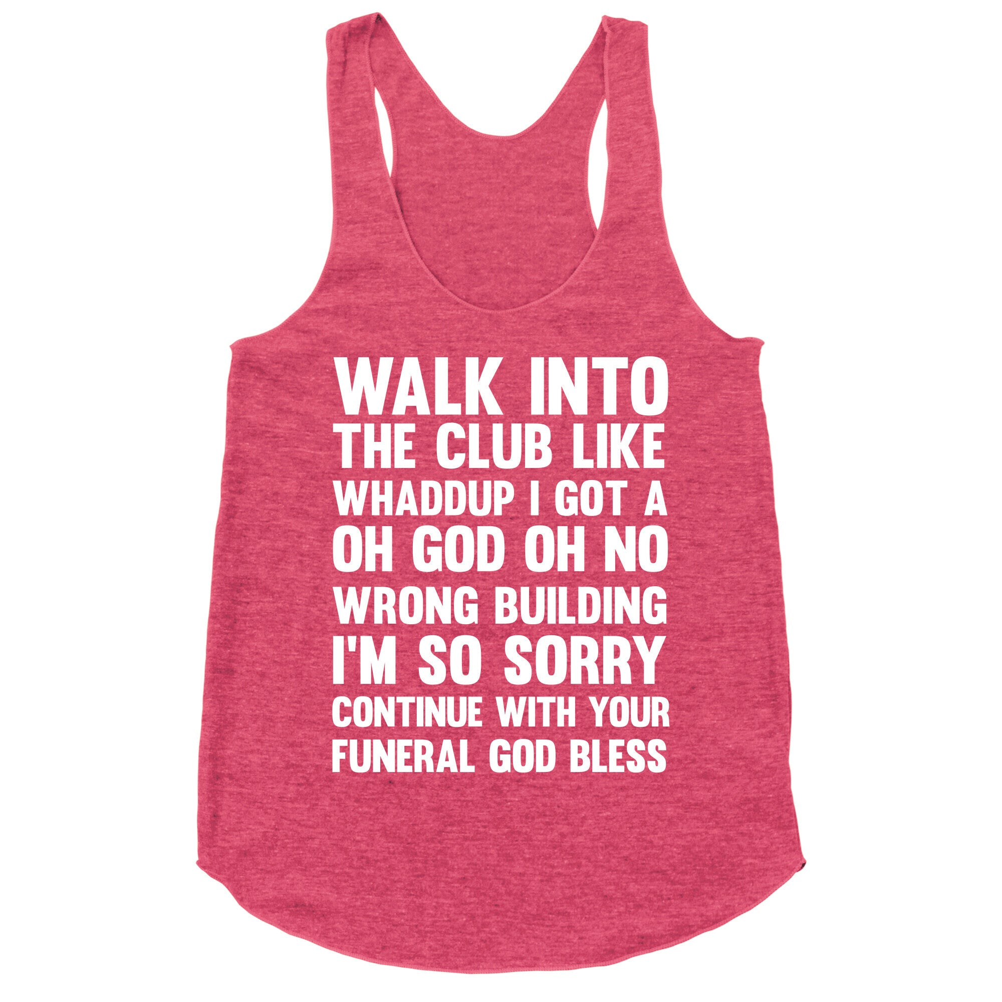 Walk Into The Club Like Oh No Oh God Racerback Tank