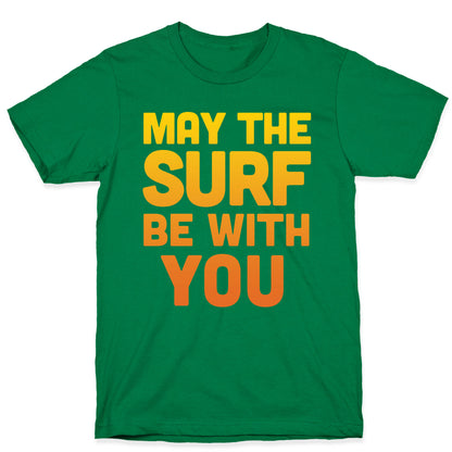 May The Surf Be With You T-Shirt