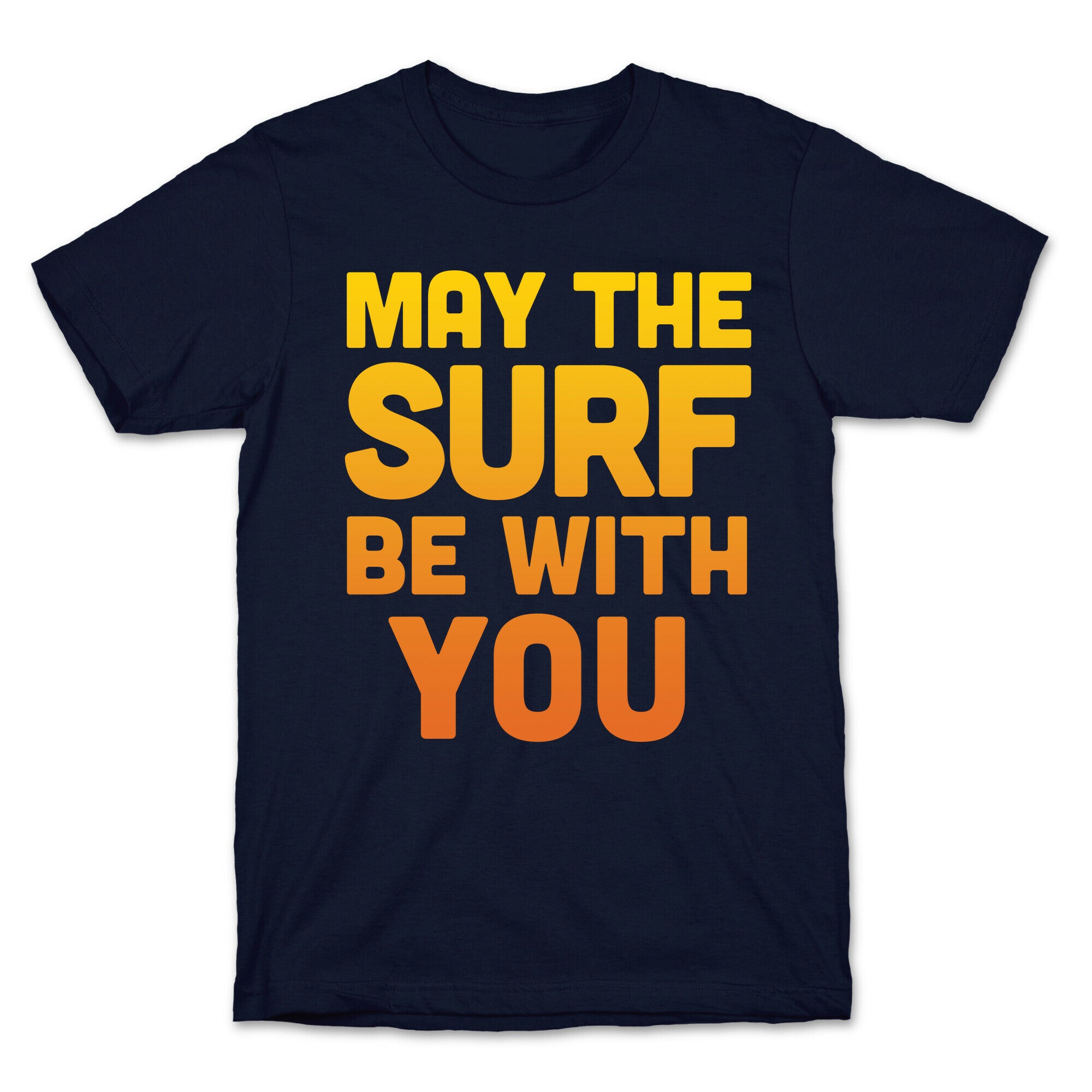 May The Surf Be With You T-Shirt