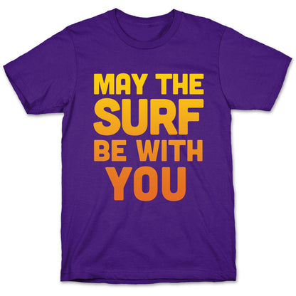 May The Surf Be With You T-Shirt