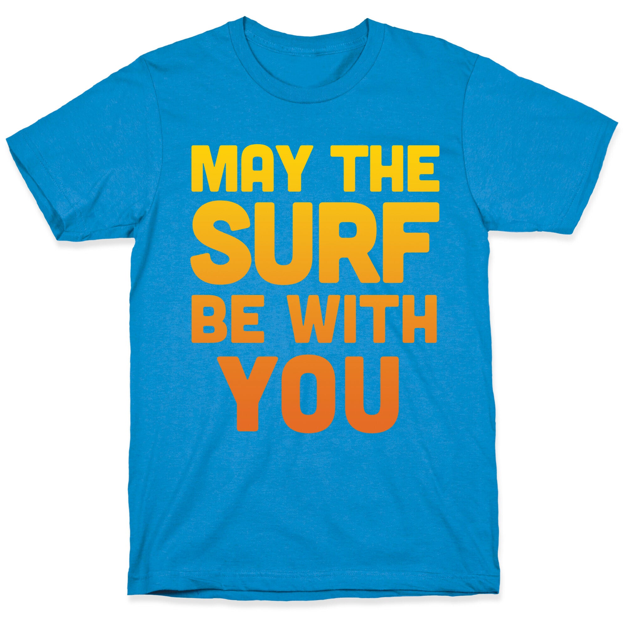 May The Surf Be With You T-Shirt
