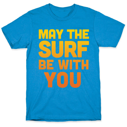 May The Surf Be With You T-Shirt