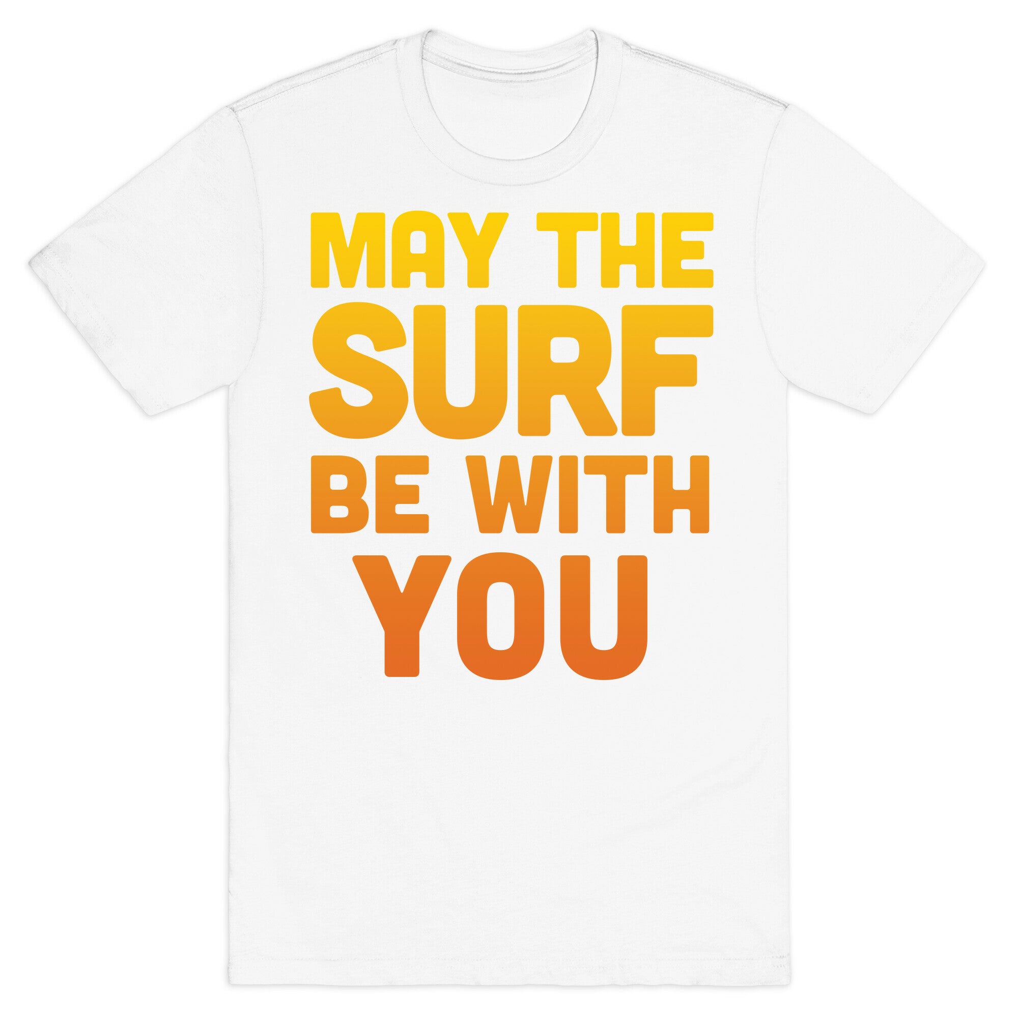 May The Surf Be With You T-Shirt