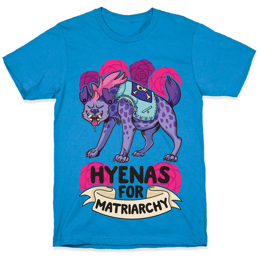 Hyenas For Matriarchy T-Shirt
