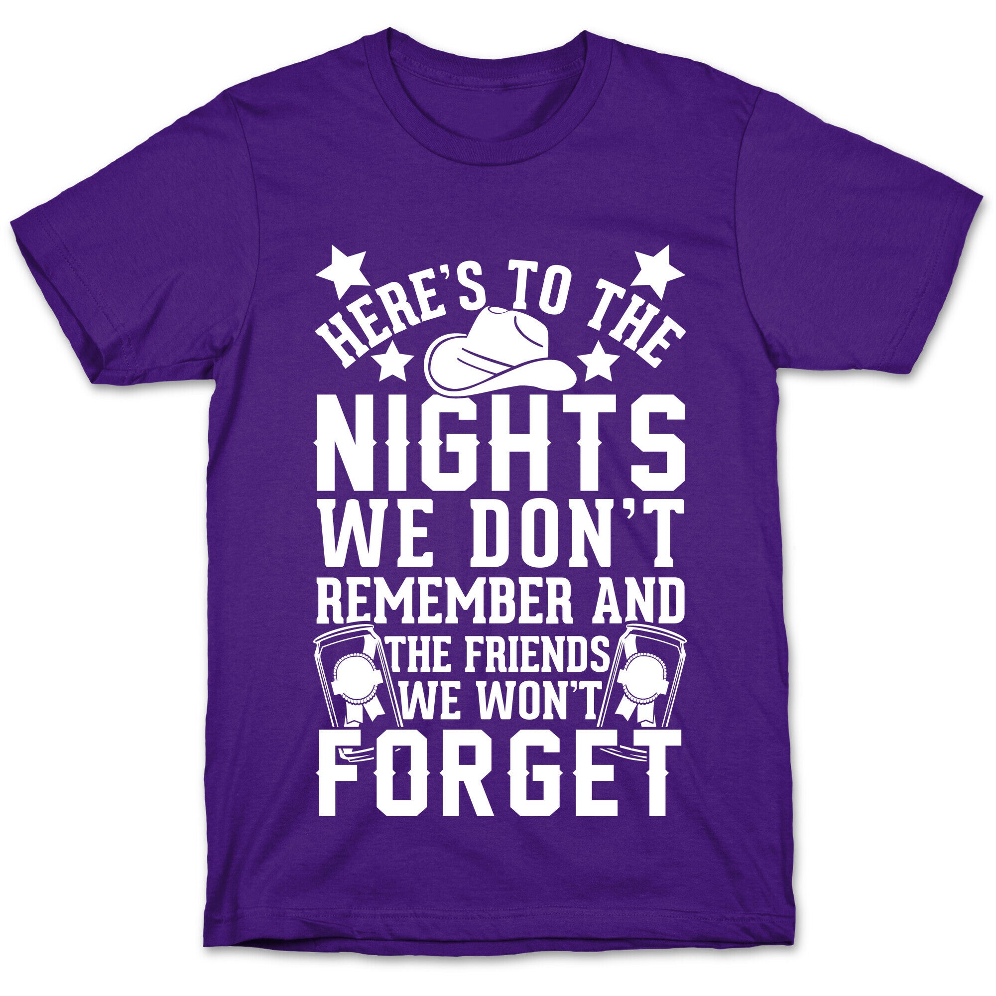 Here's To The Nights We Don't Remember And The Friends We Won't Forget T-Shirt