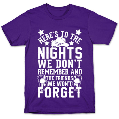 Here's To The Nights We Don't Remember And The Friends We Won't Forget T-Shirt