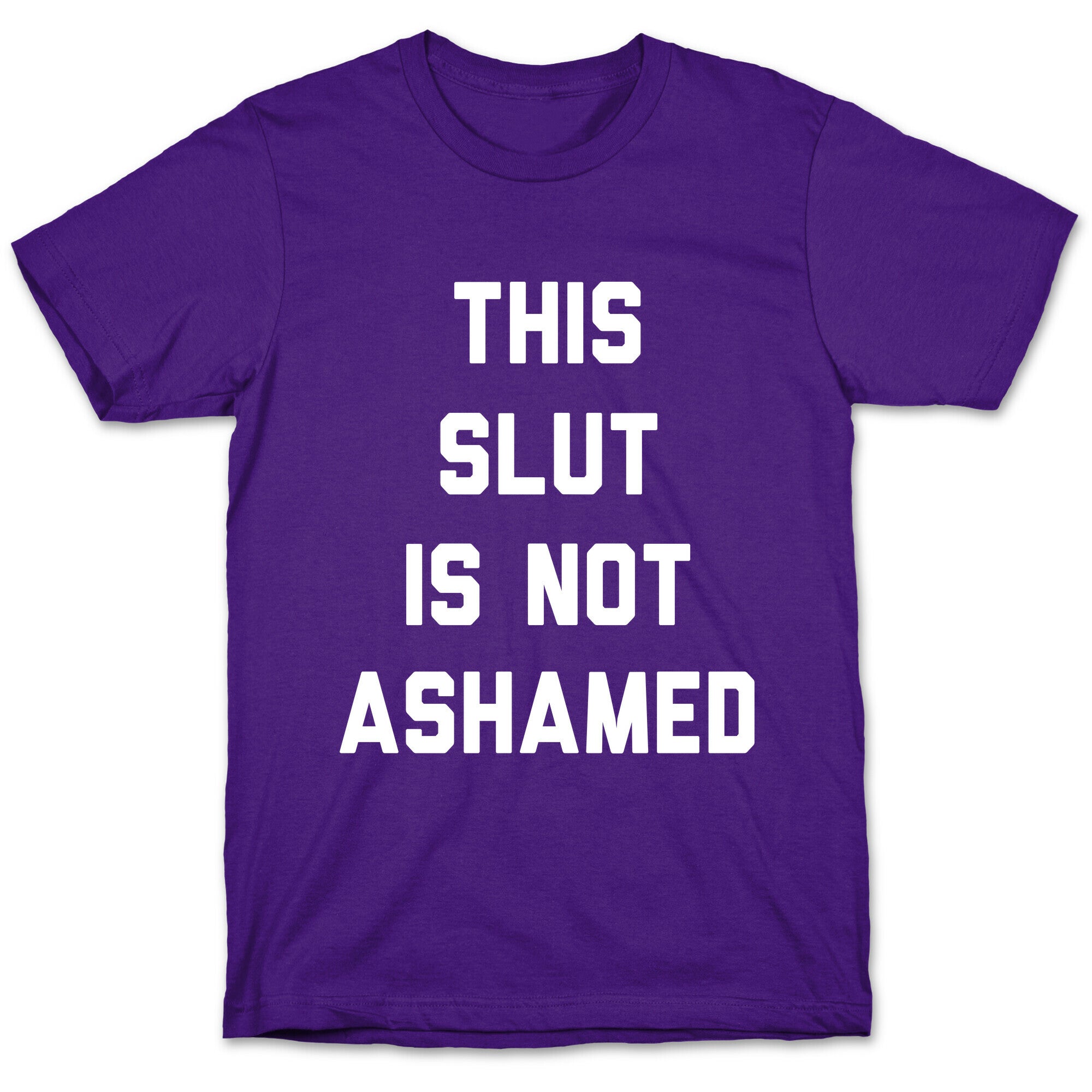 This Slut Is Not Ashamed T-Shirt