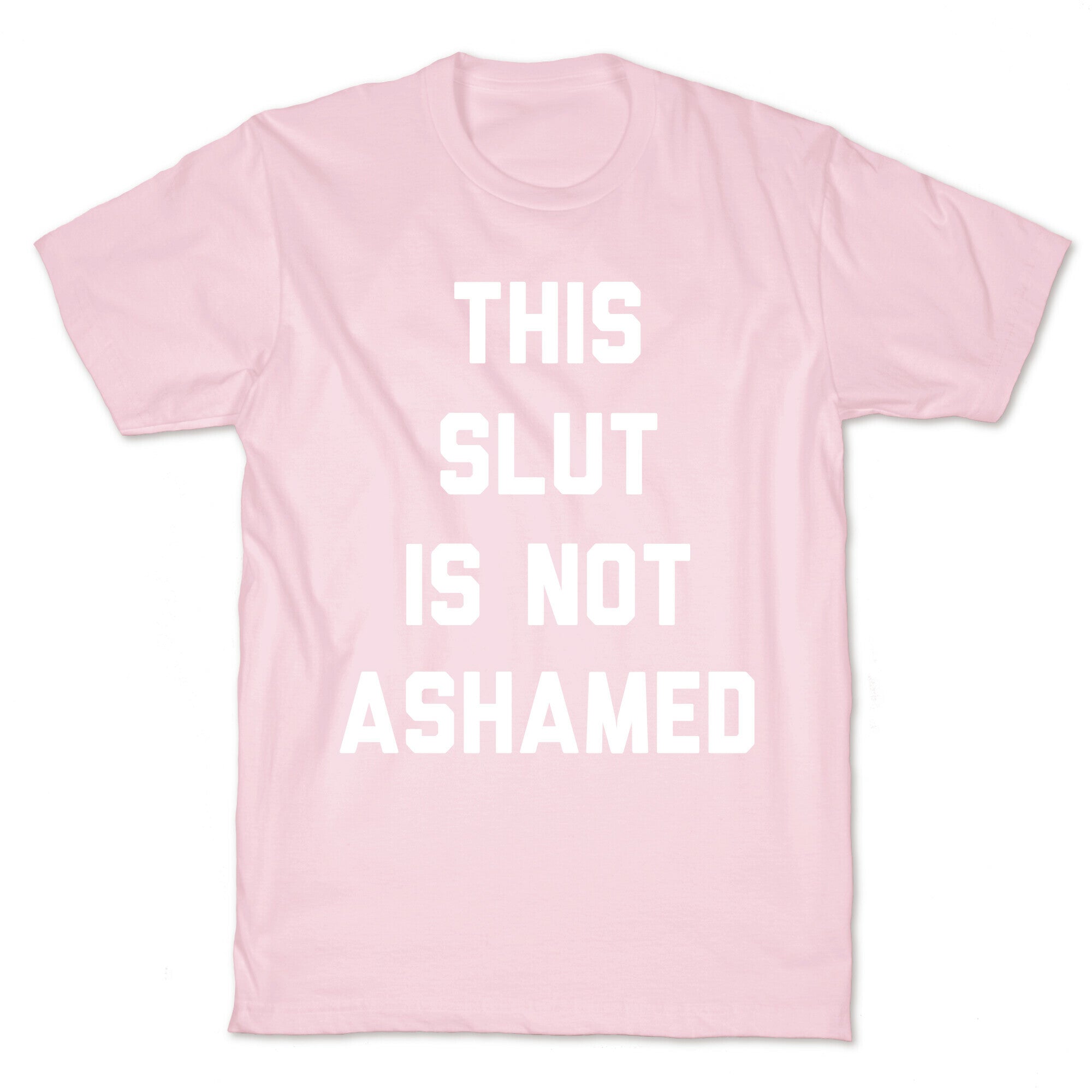 This Slut Is Not Ashamed T-Shirt