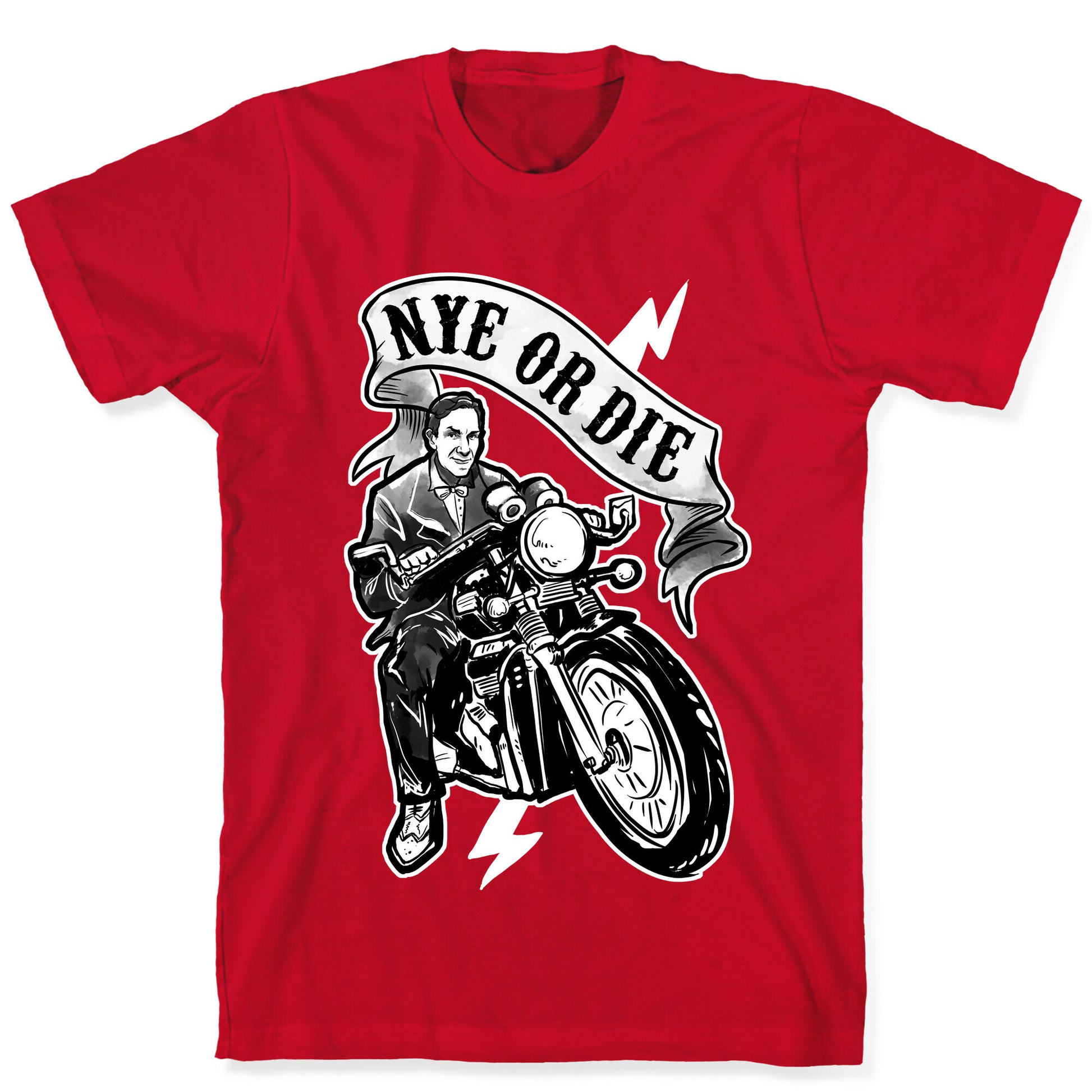 Bill Nye Or Die T-Shirt