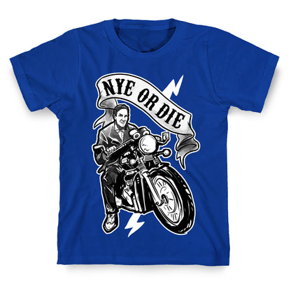 Bill Nye Or Die T-Shirt