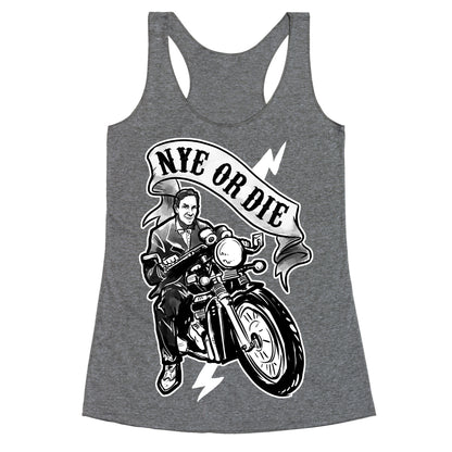 Bill Nye Or Die Racerback Tank