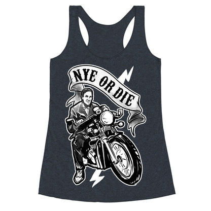 Bill Nye Or Die Racerback Tank