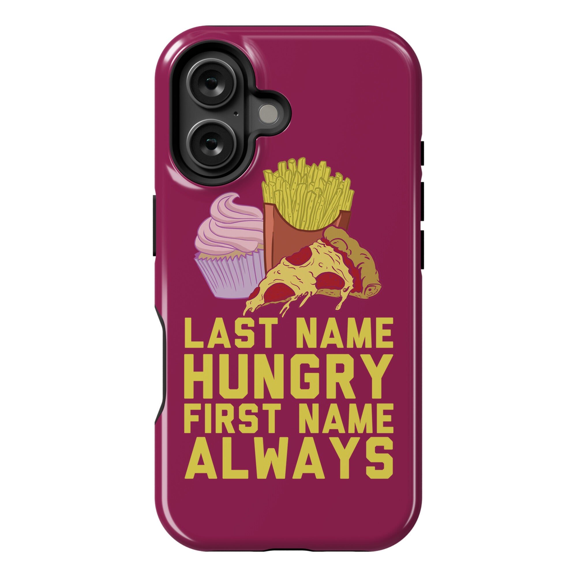 Always Hungry Phone Case