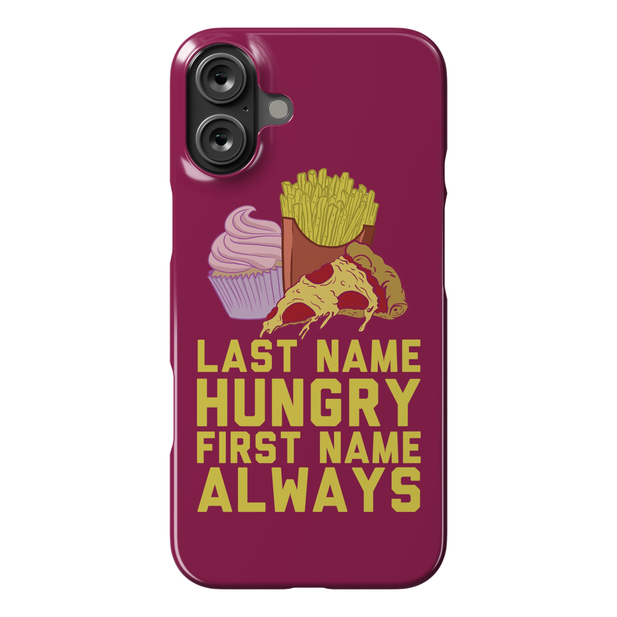 Always Hungry Phone Case
