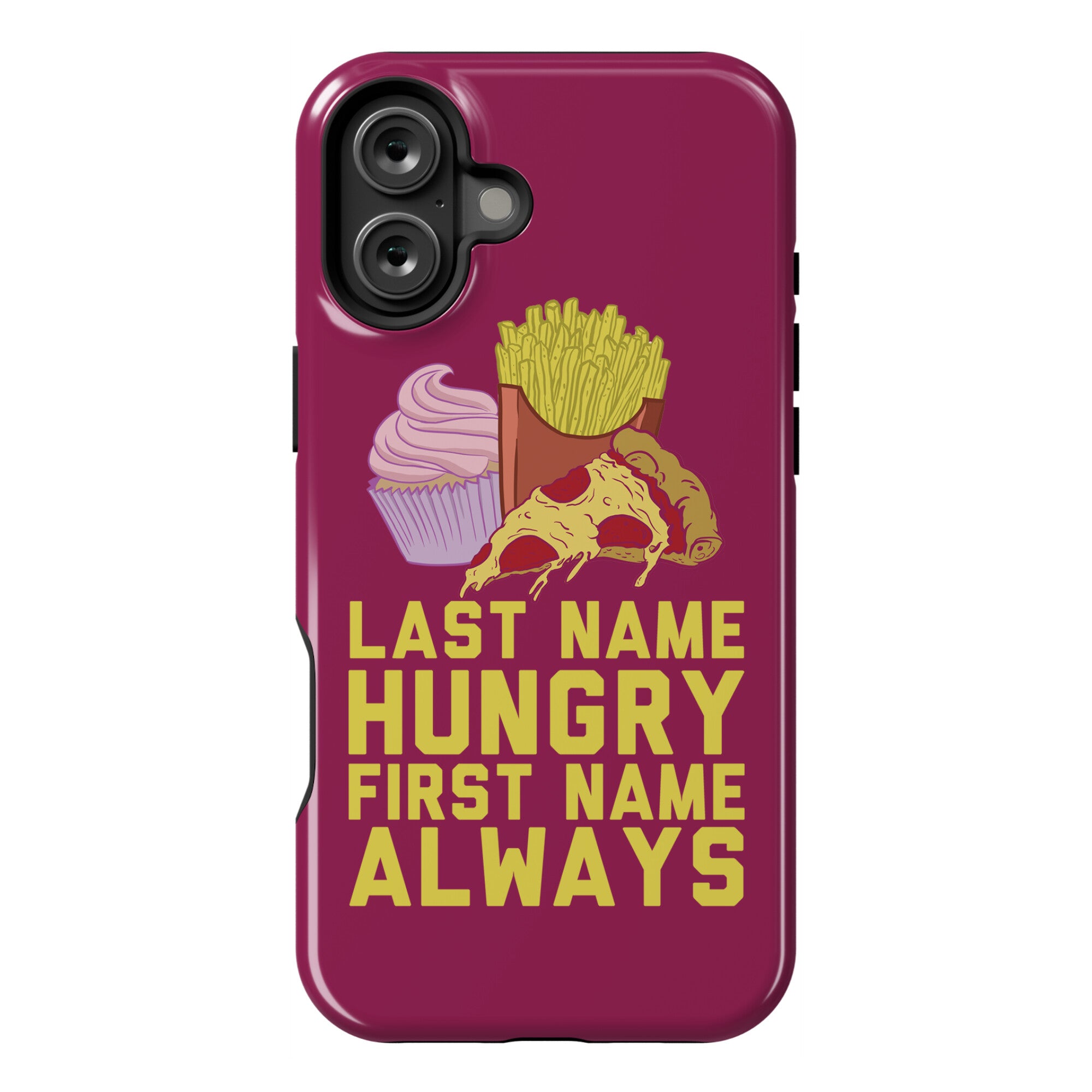 Always Hungry Phone Case