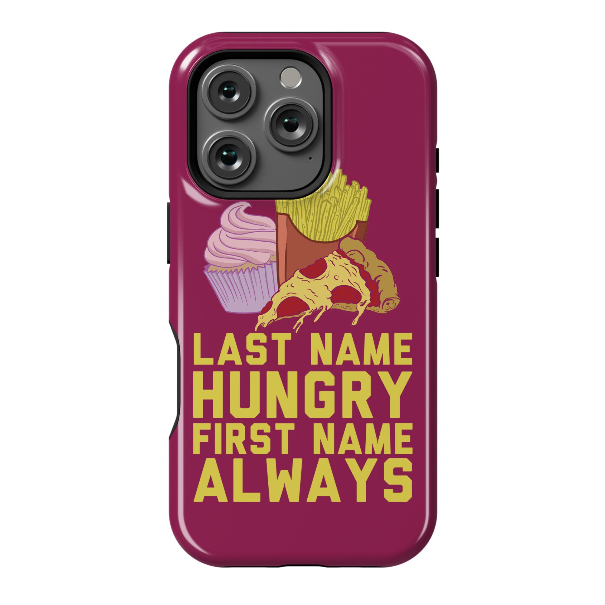 Always Hungry Phone Case