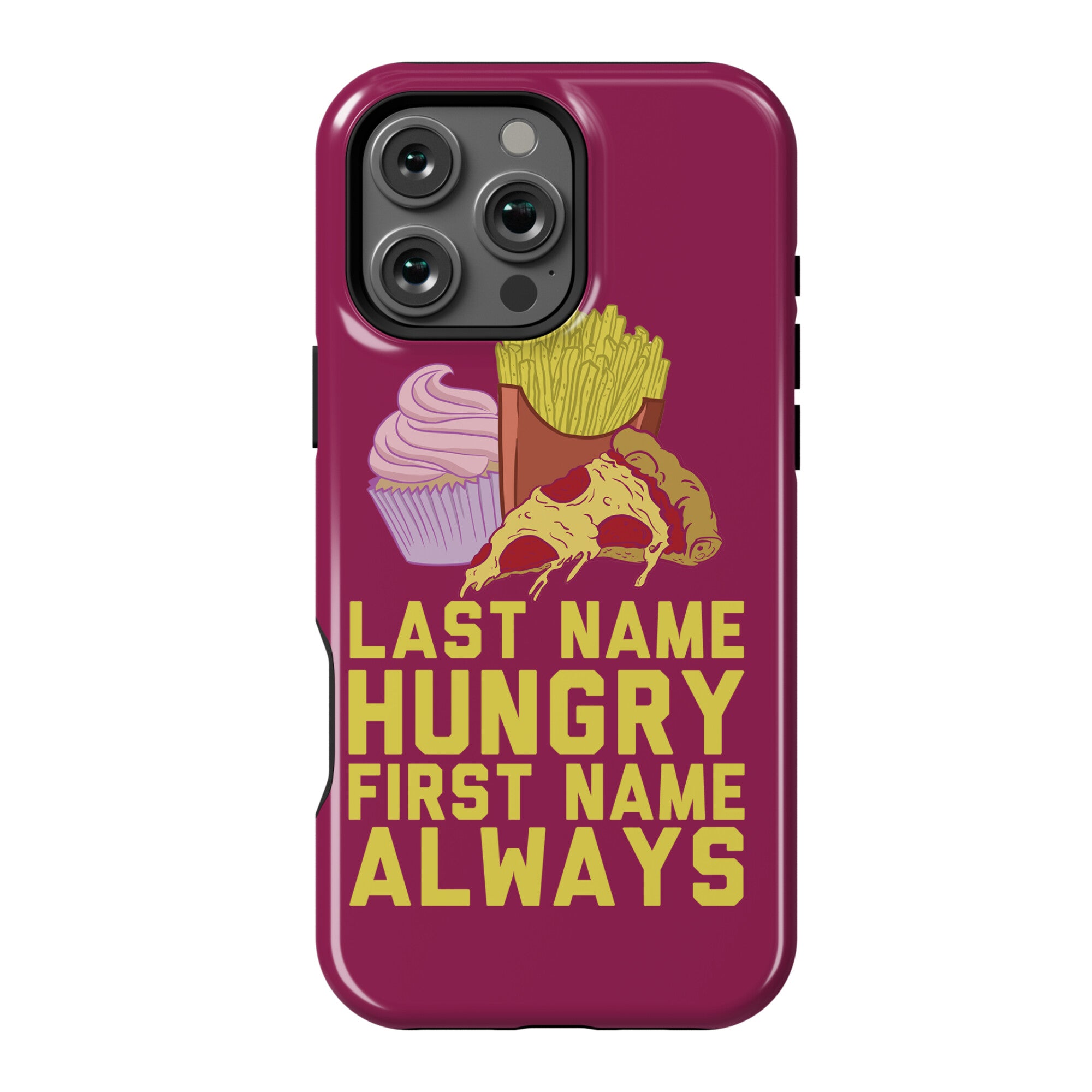 Always Hungry Phone Case