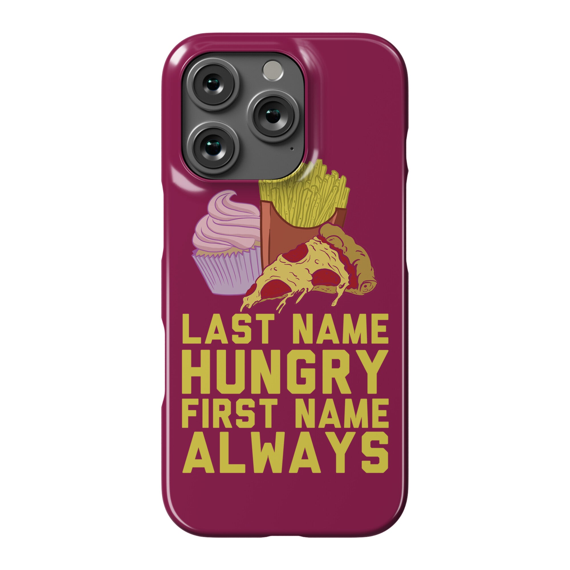 Always Hungry Phone Case