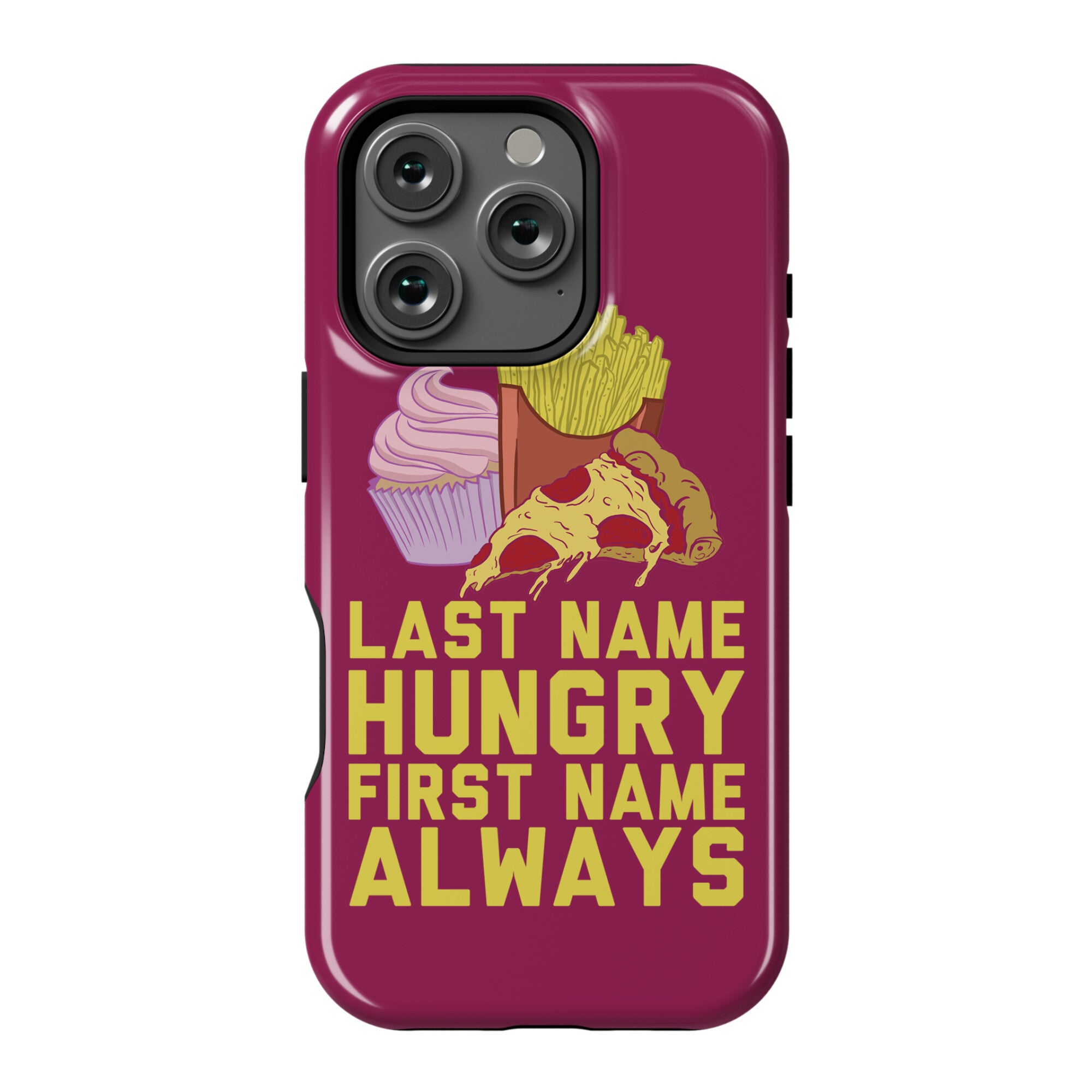 Always Hungry Phone Case