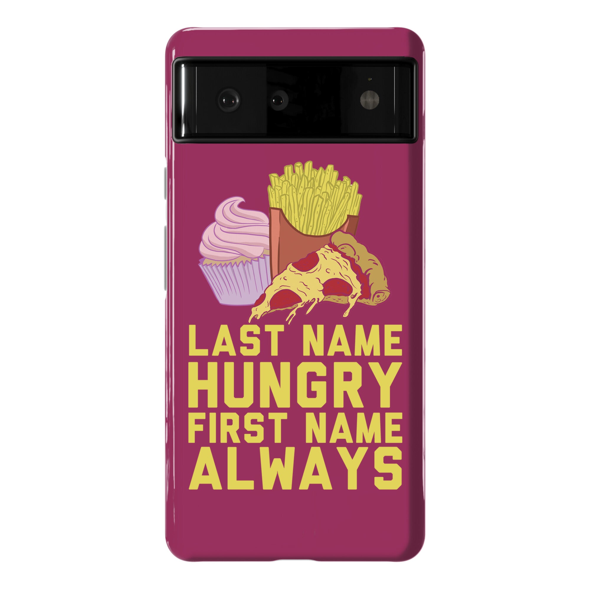 Always Hungry Phone Case