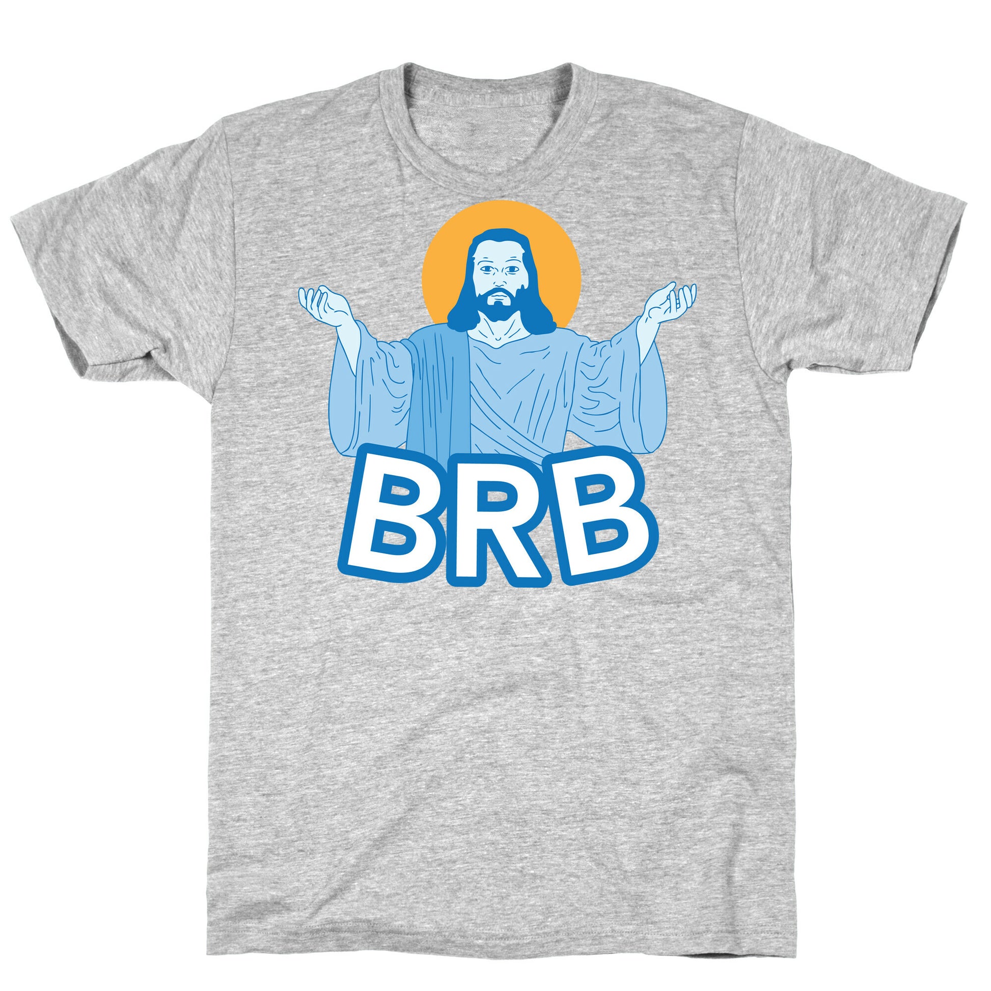 JESUS WILL BRB T-Shirt