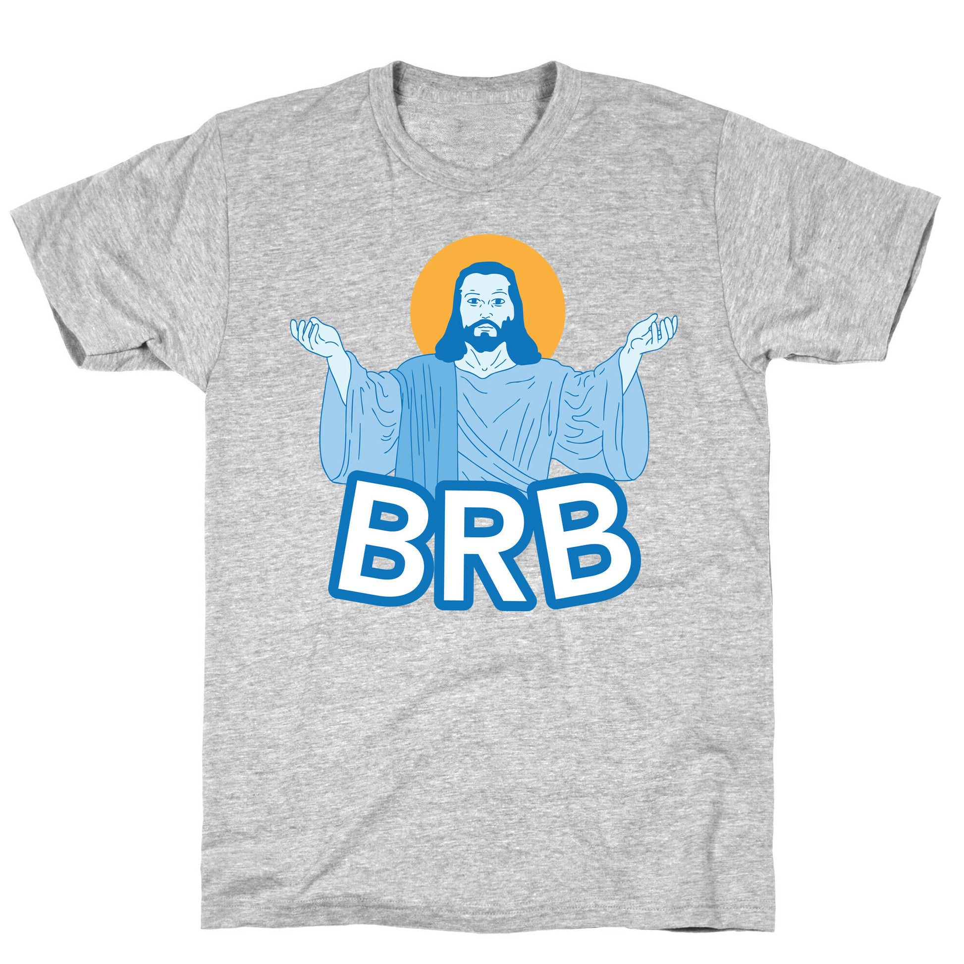 JESUS WILL BRB T-Shirt