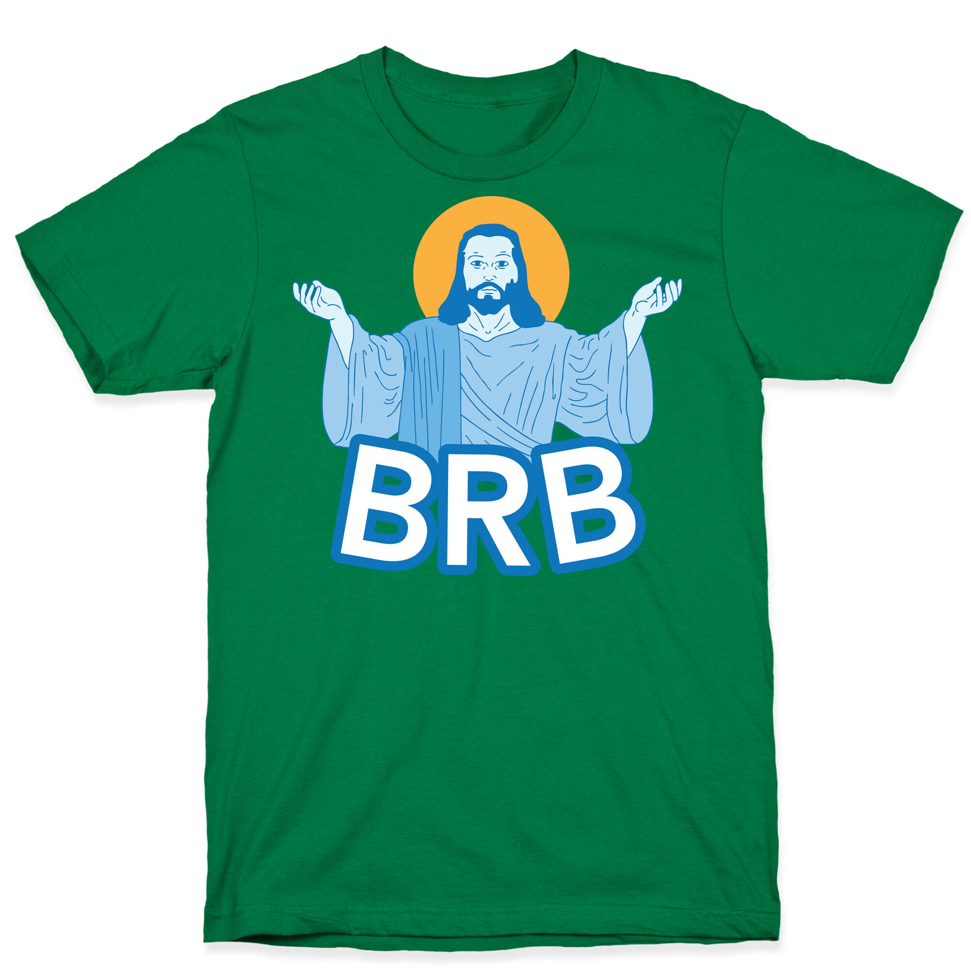 JESUS WILL BRB T-Shirt