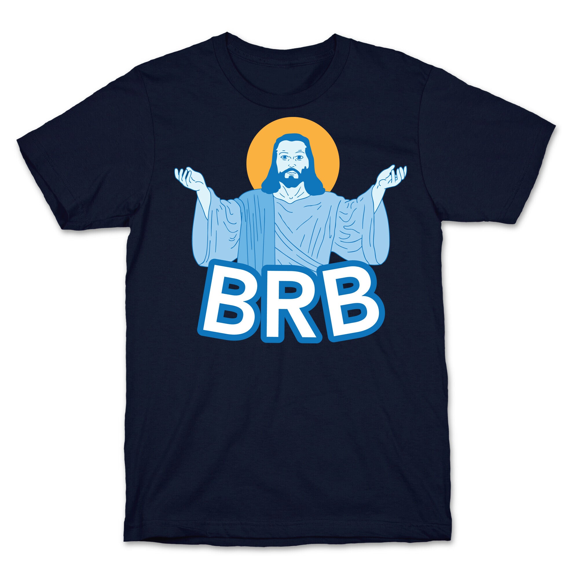 JESUS WILL BRB T-Shirt