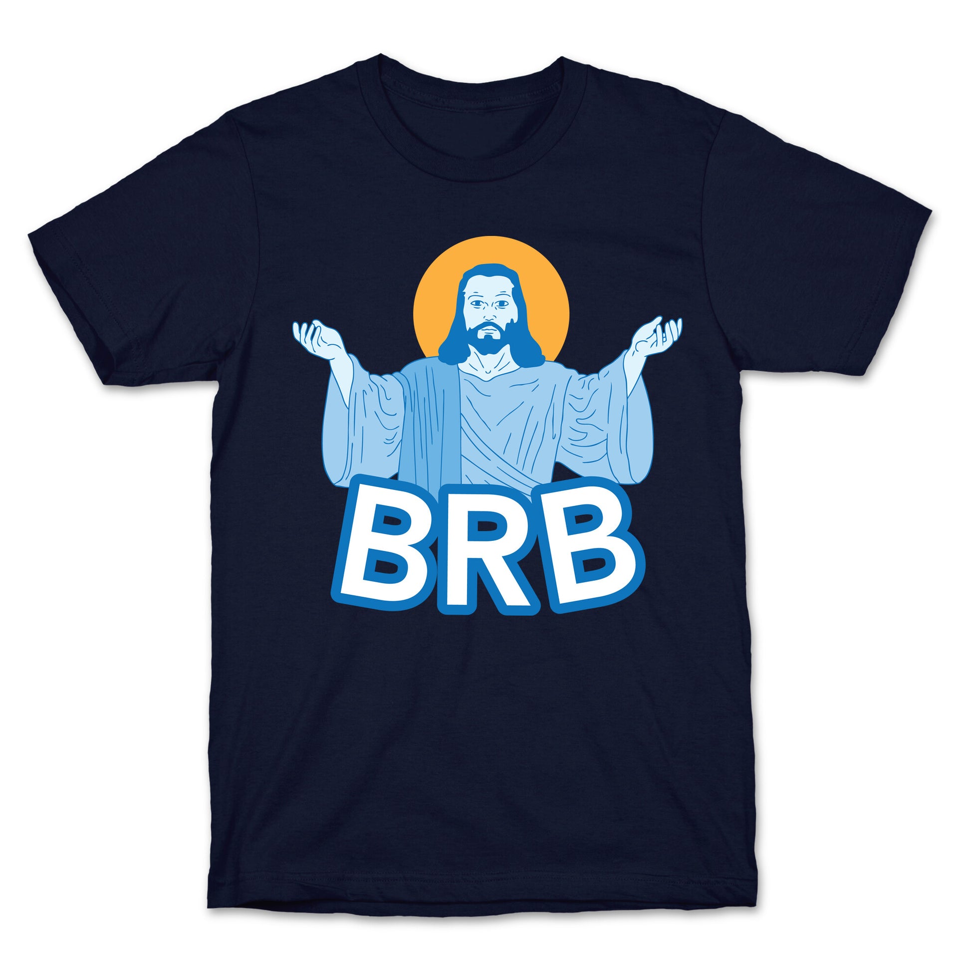 JESUS WILL BRB T-Shirt