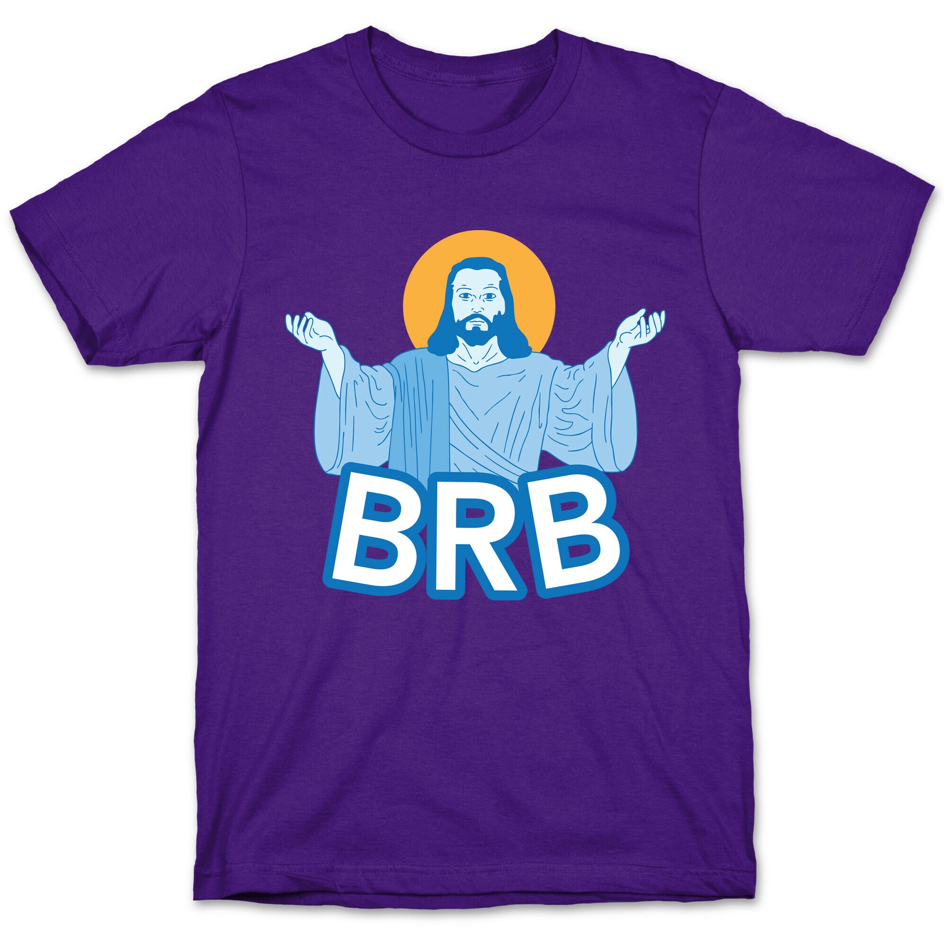 JESUS WILL BRB T-Shirt