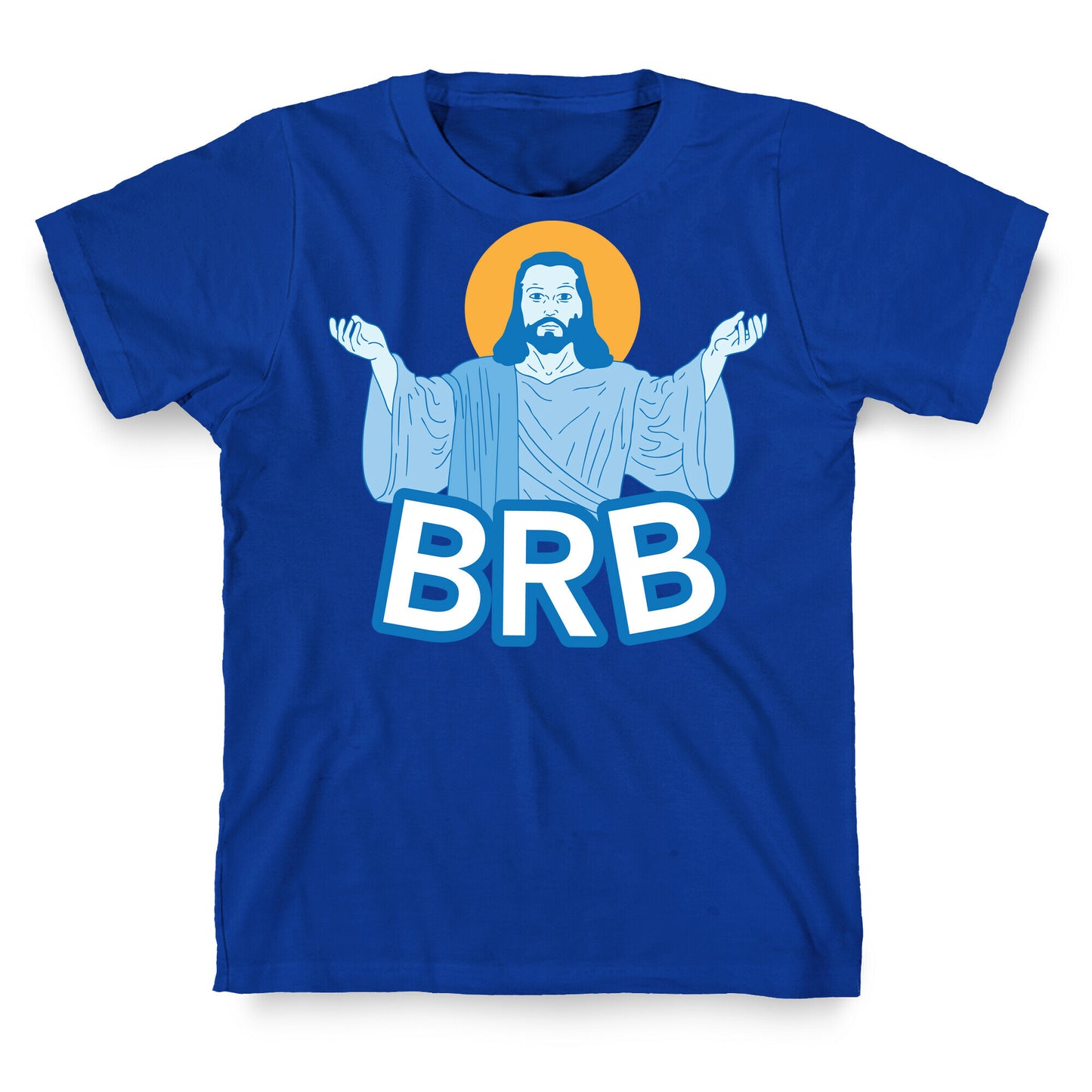 JESUS WILL BRB T-Shirt