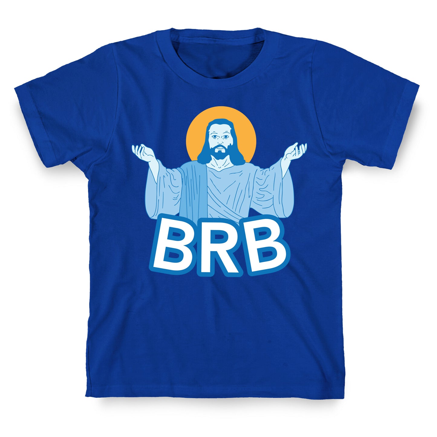 JESUS WILL BRB T-Shirt