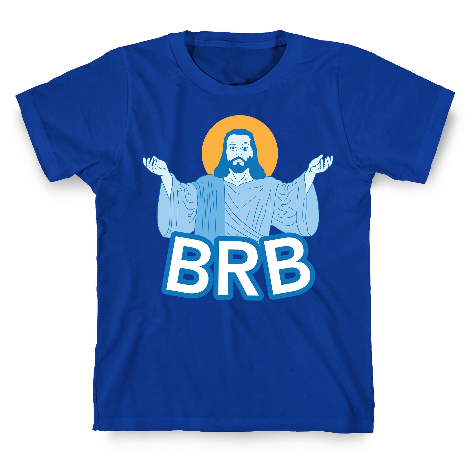 JESUS WILL BRB T-Shirt