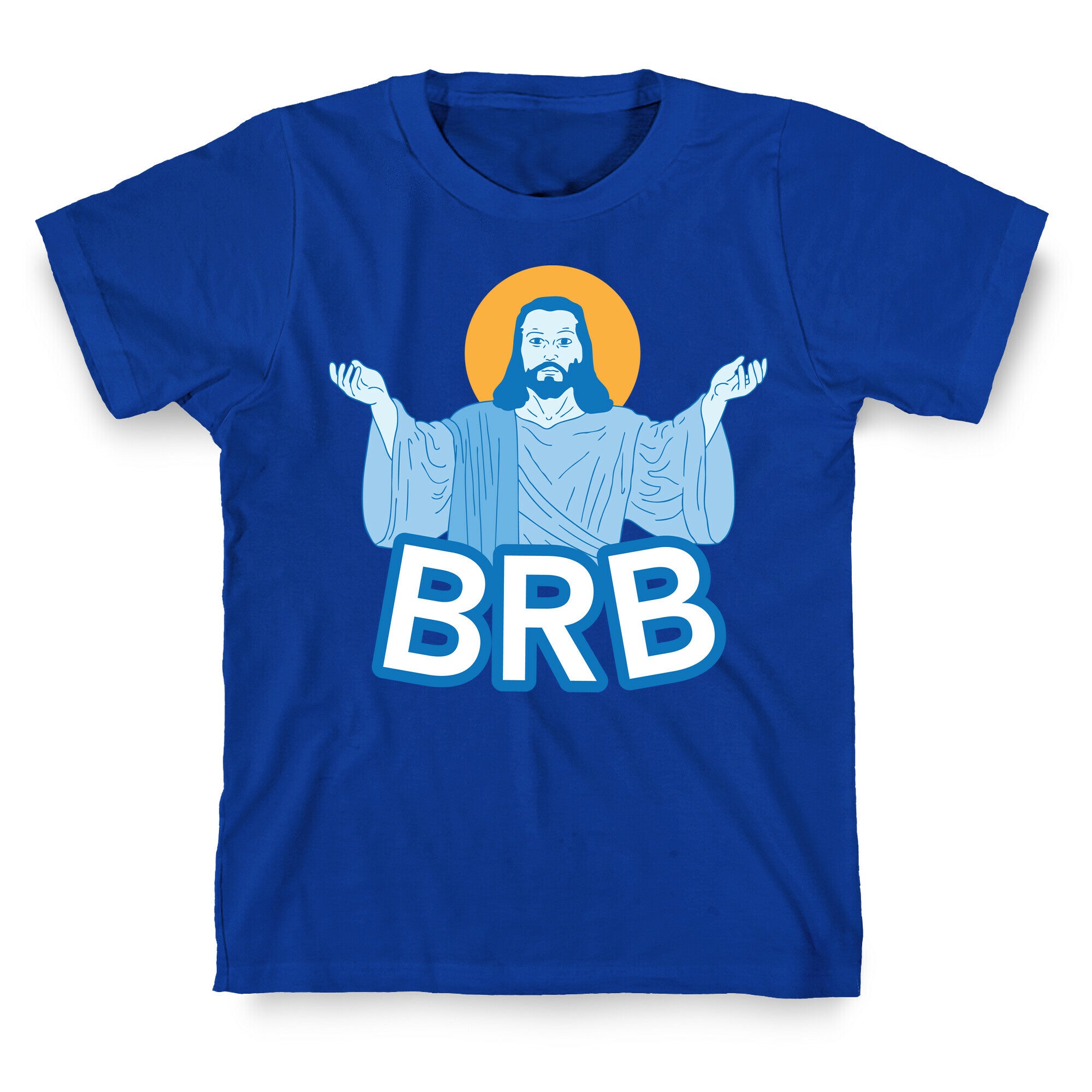 JESUS WILL BRB T-Shirt
